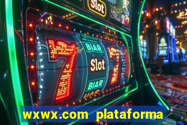 wxwx.com plataforma de jogos